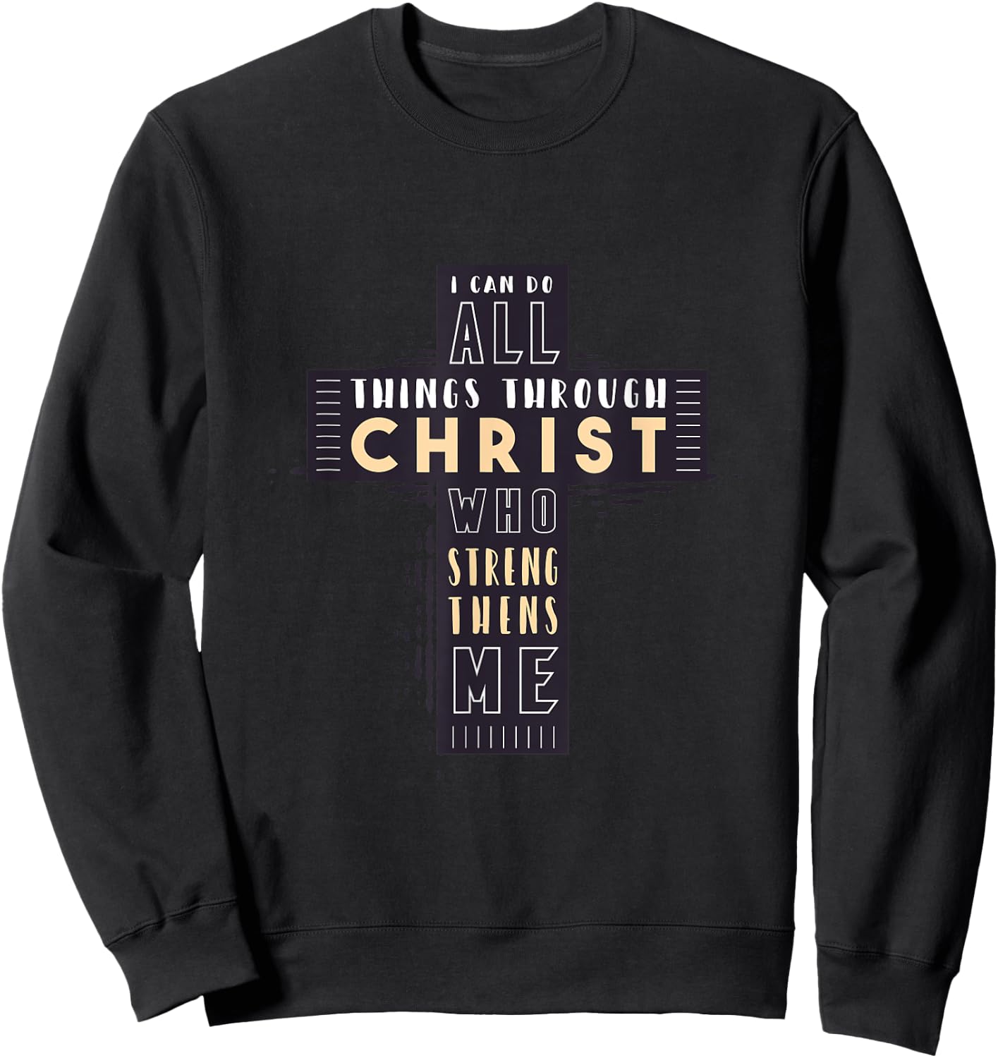 Faith Cross Gift Phil Philippians 4:13 I Can Do All Things Sweatshirt - Sweatshirt | Black