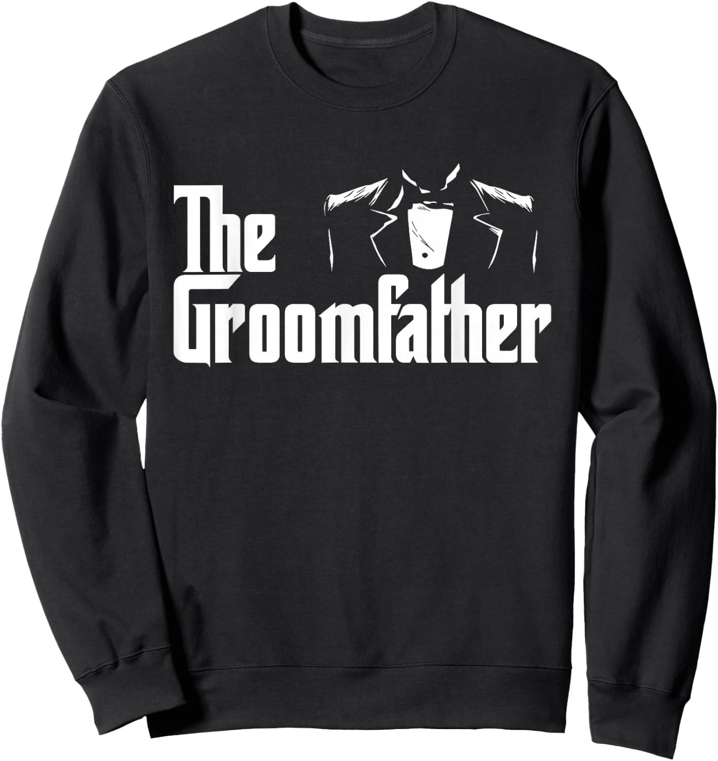 The Groomfather - Wedding Marriage Groom Dad Sweatshirt - Sweatshirt | Black