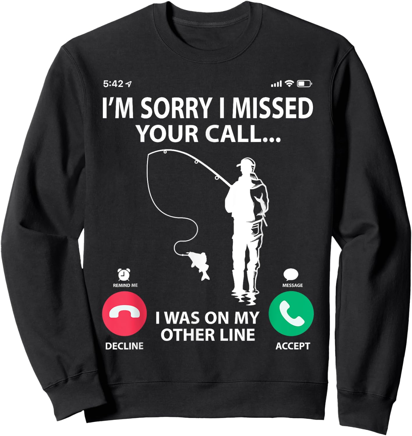 Sorry I Missed your Call I was on my Other Line - Fishing Sweatshirt - Sweatshirt | Black