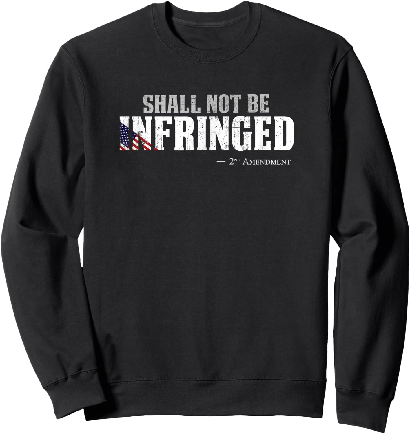 Shall not be infringed, gun rights- second amendment t shirt Sweatshirt - Sweatshirt | Black