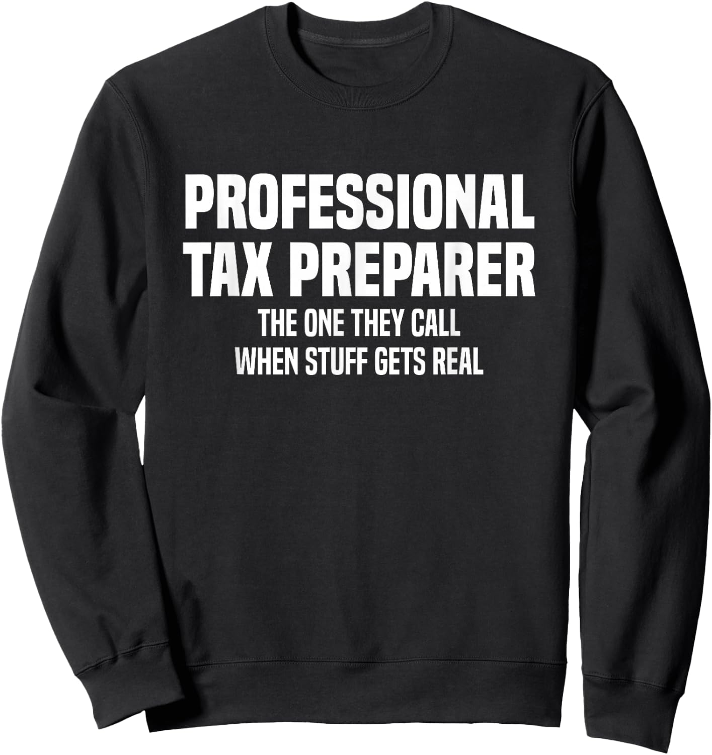 Professional Tax Preparer Tax Season Taxes Tax Accountant Sweatshirt - Sweatshirt | Black