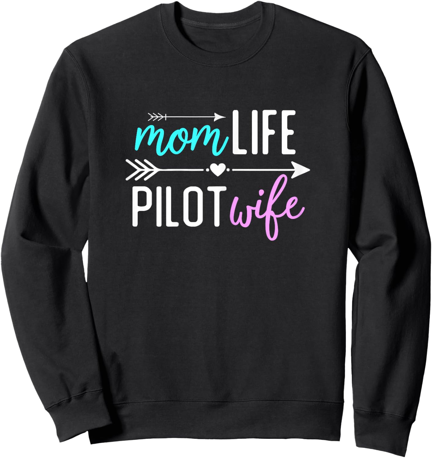 Mom Life Pilot Wife Gift Girlfriend Wife Sweatshirt - Sweatshirt | Black