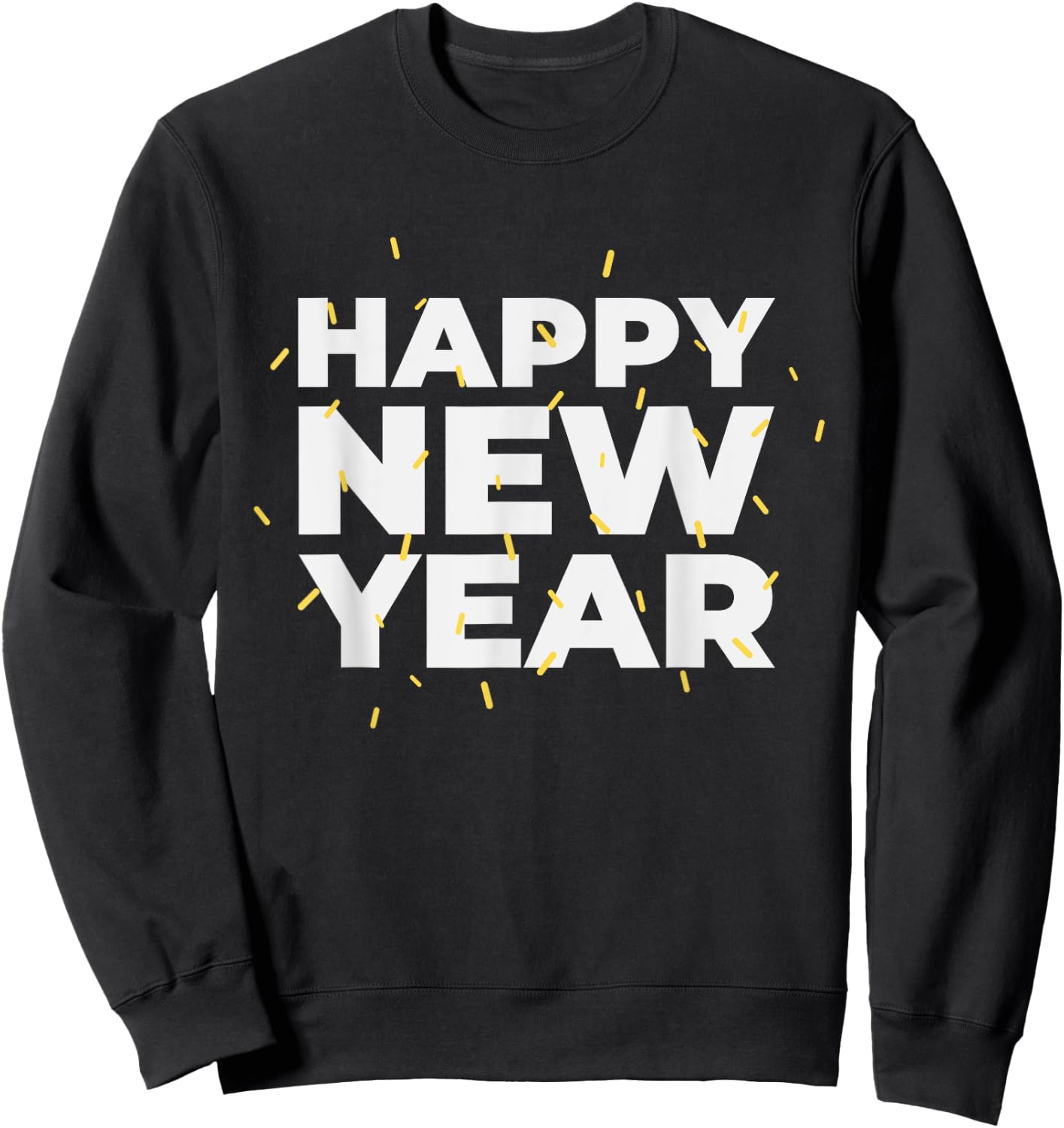 Happy New Year Shirt Confetti NYE New Years Eve Sweatshirt - Sweatshirt | Black