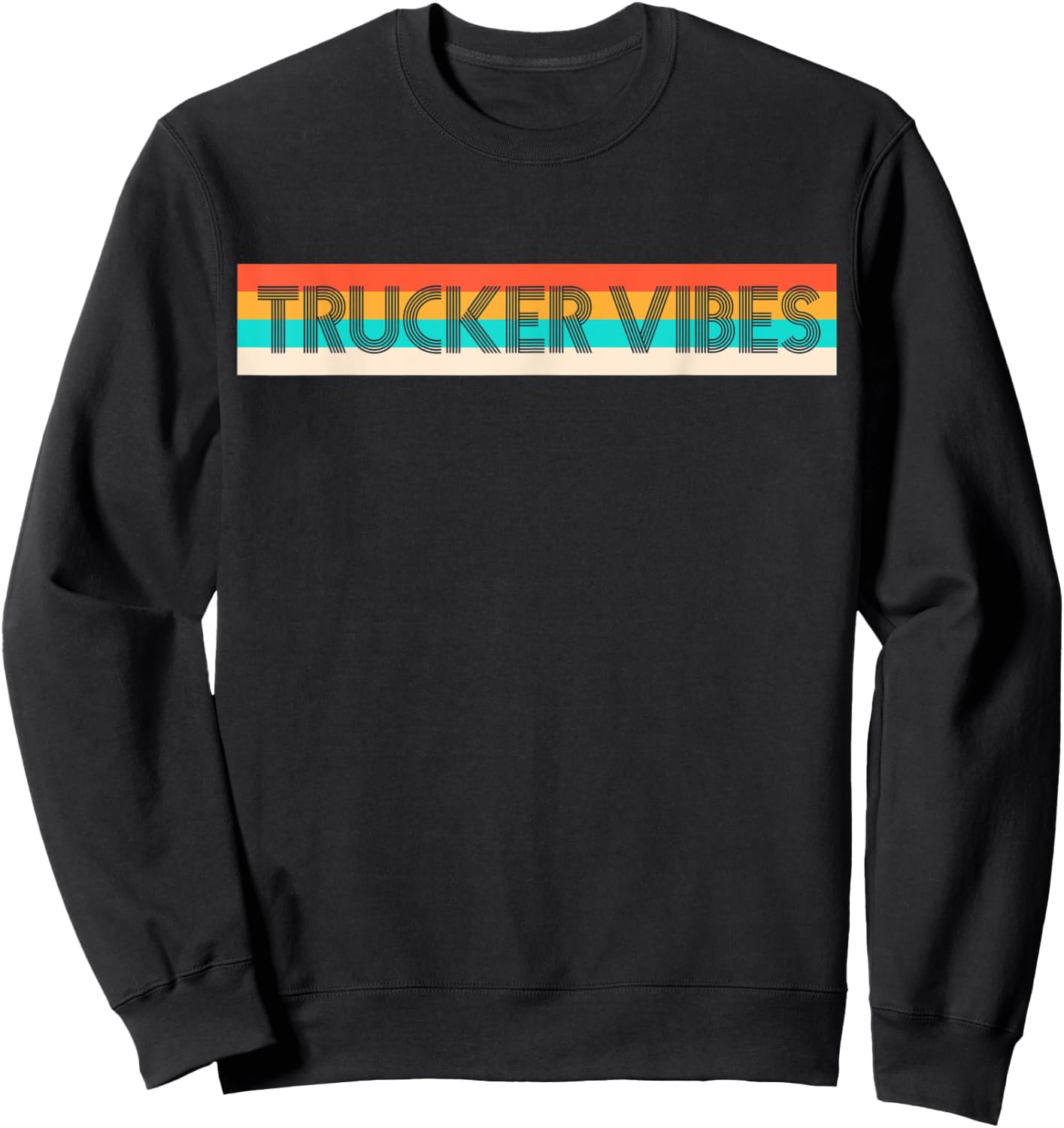 Retro Trucker Vibes Funny Cute Gift Sweatshirt - Sweatshirt | Black