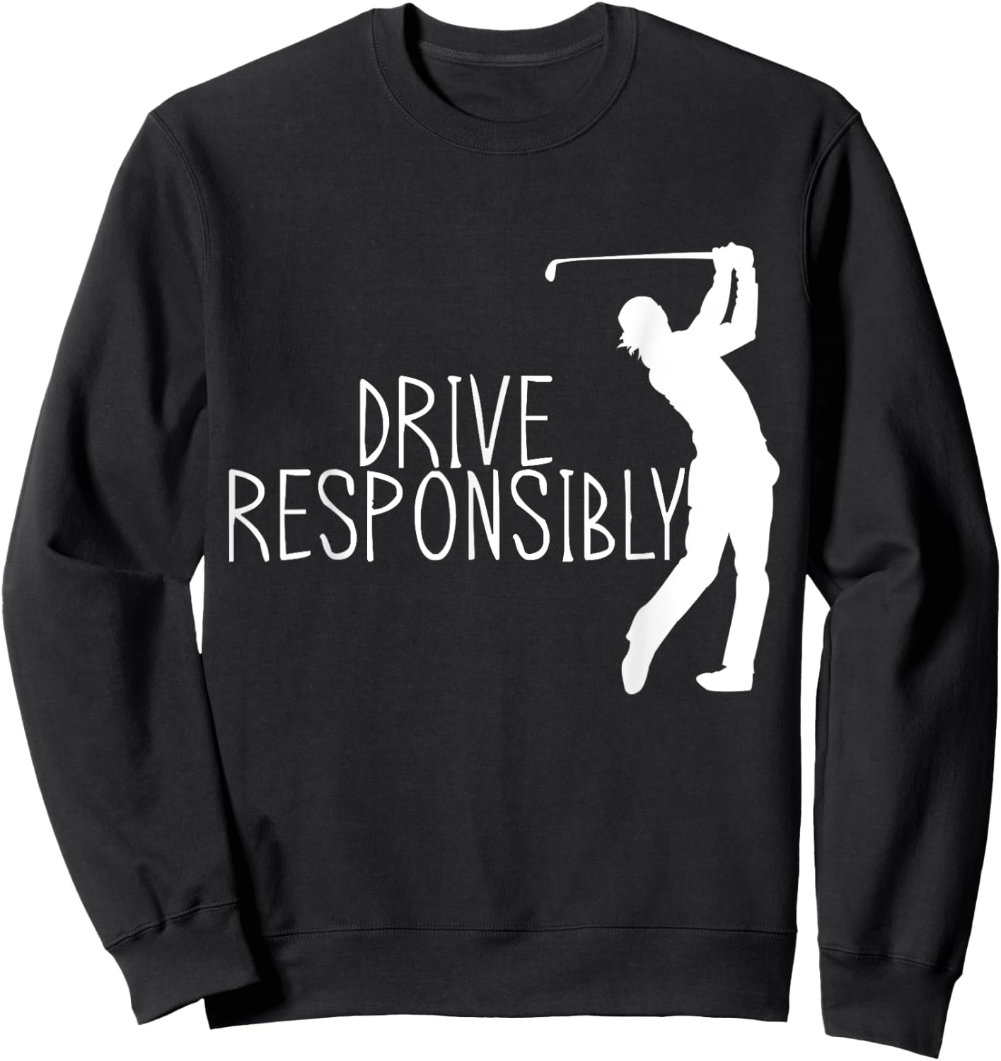 Drive Responsibly Sweatshirt - Sweatshirt | Black