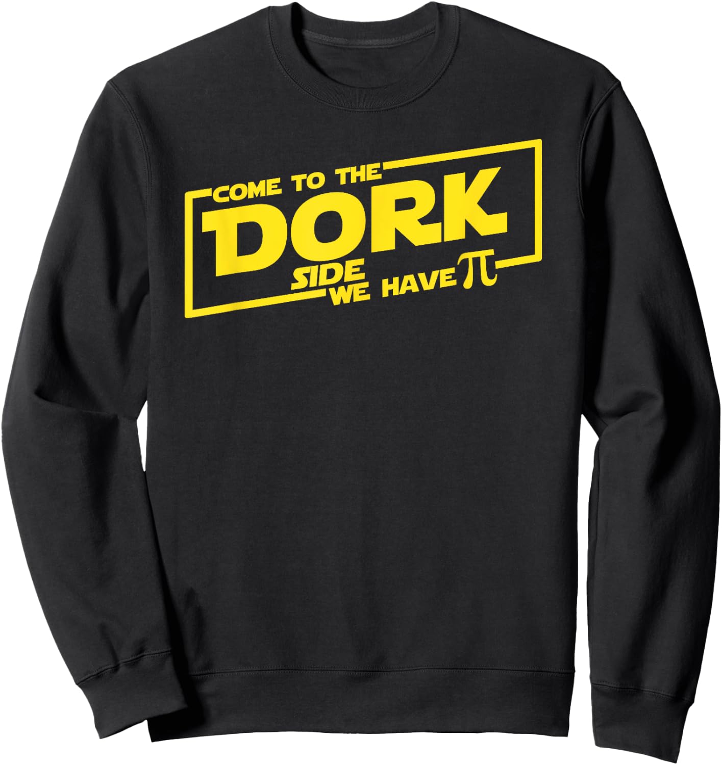 Come To The Dork Side We Have Pi Sweatshirt - Sweatshirt | Black