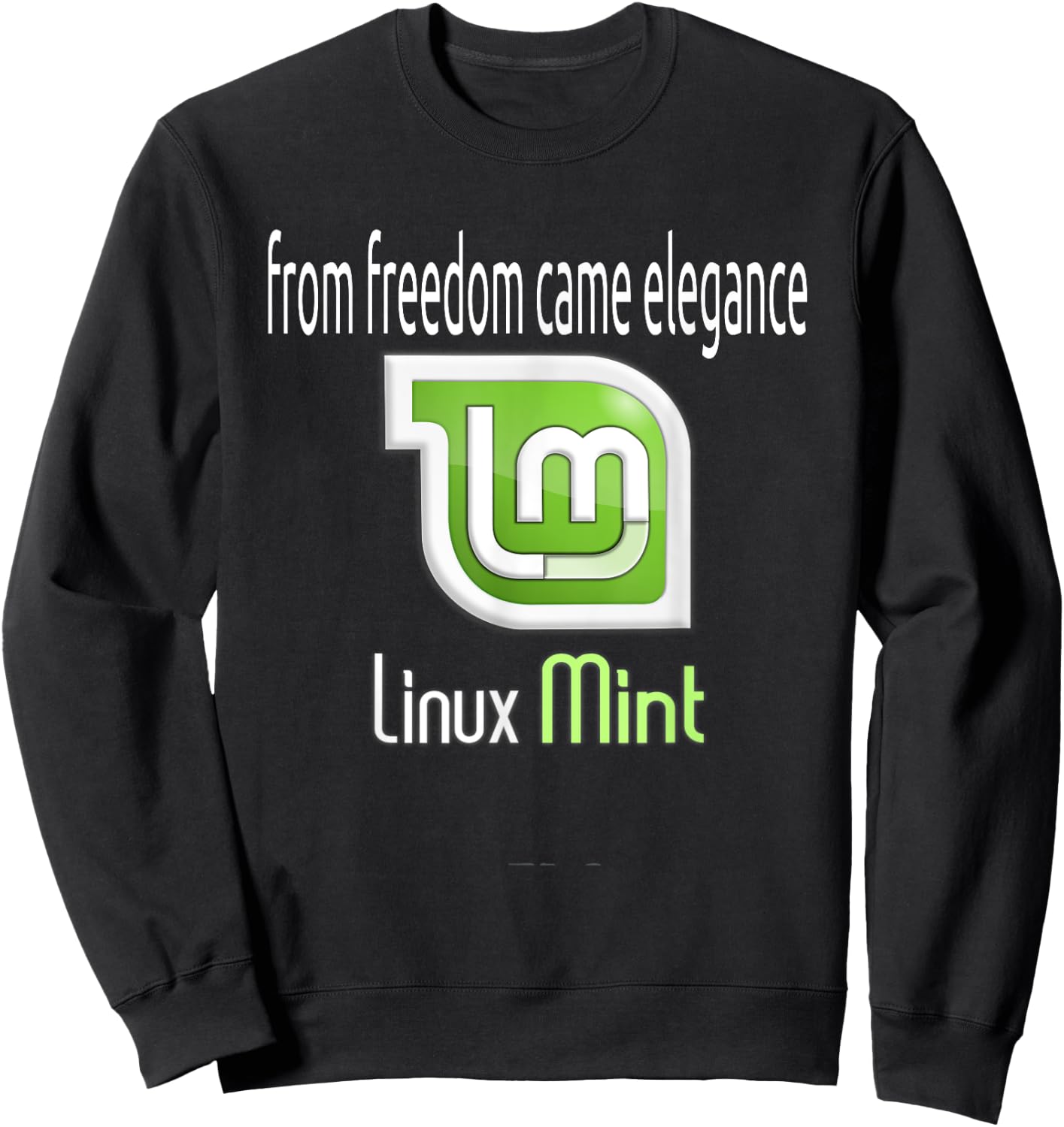 Linux Mint w/ slogan From freedom came elegance Sweatshirt - Sweatshirt | Black