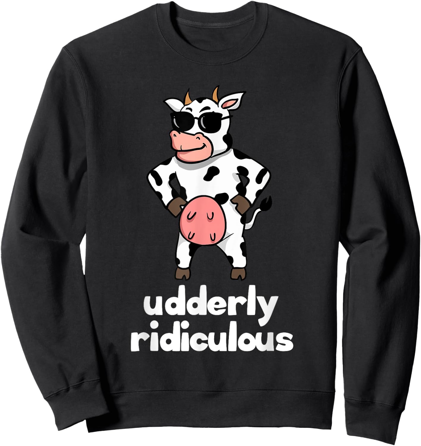 Udderly Ridiculous Funny Black and White Cow With Udder Sweatshirt - Sweatshirt | Black
