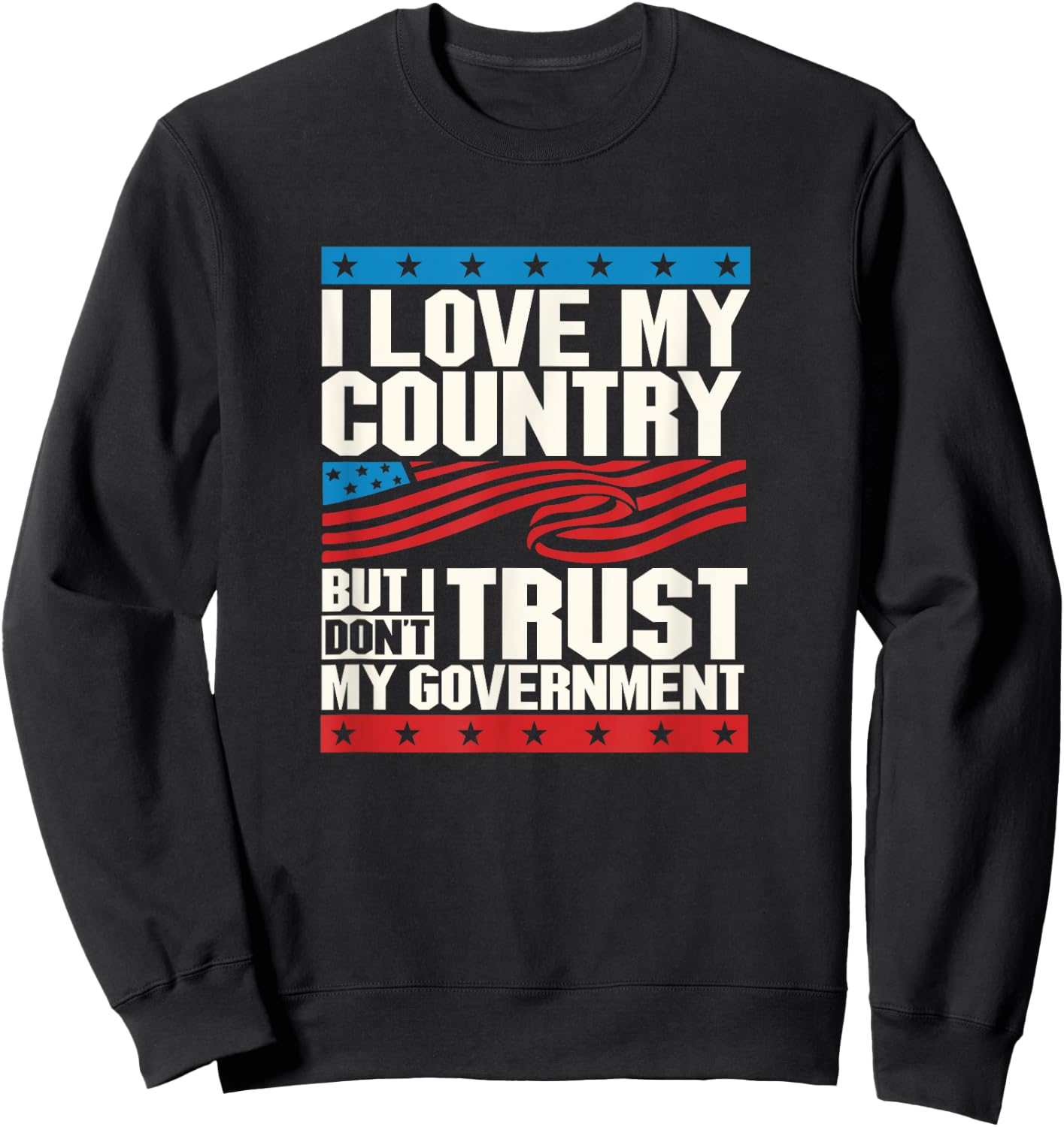 Love my country not my government politics Sweatshirt - Sweatshirt | Black