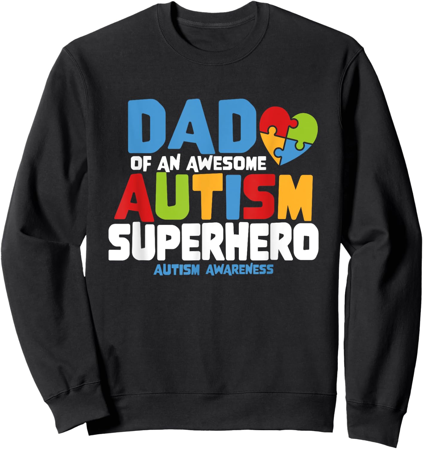 Autism Dad of an Awesome Autism Superhero Autism Awareness Sweatshirt - Sweatshirt | Black