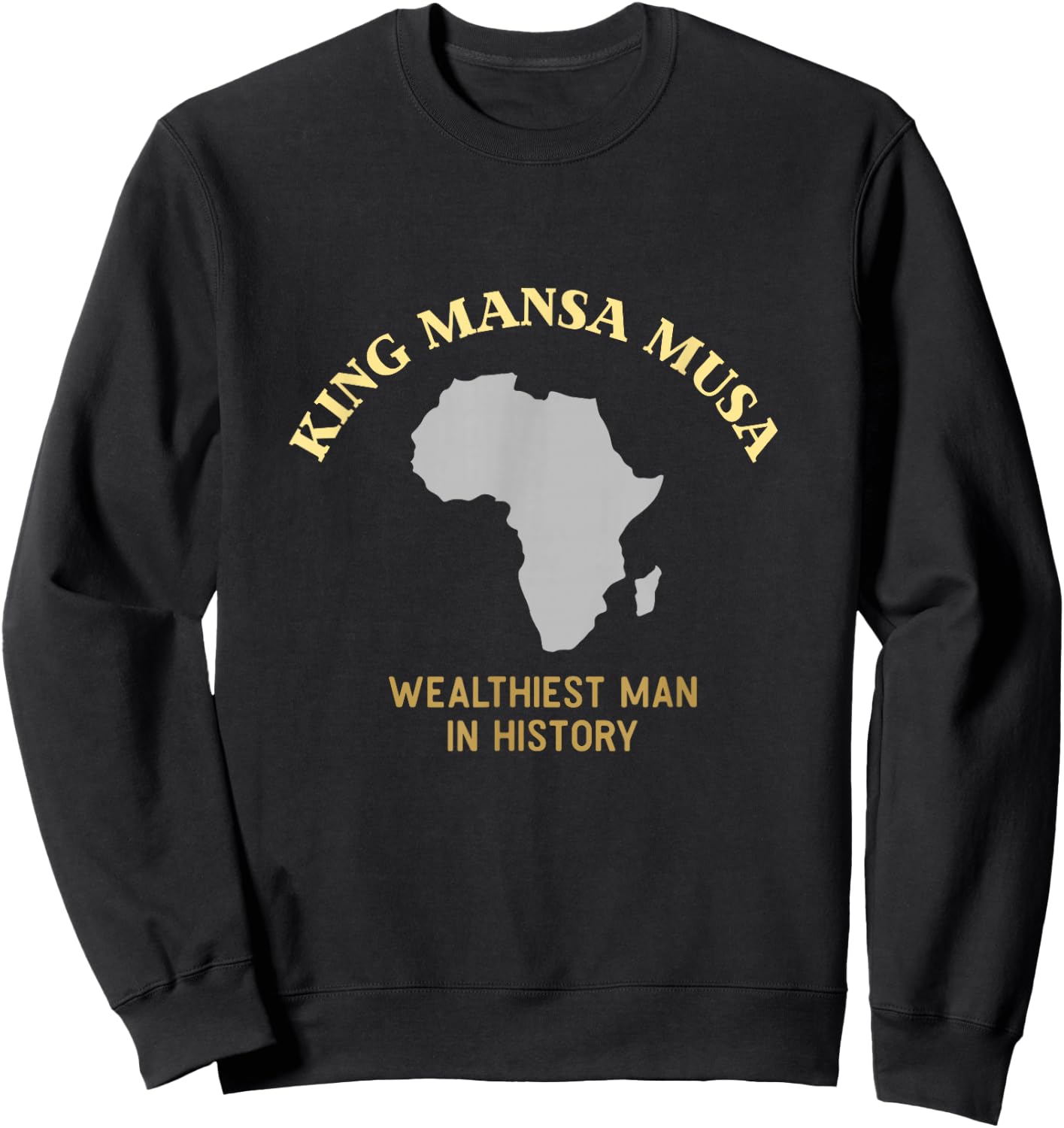 Mansa Musa King of Mali Graphic Novelty Sweatshirt - Sweatshirt | Black