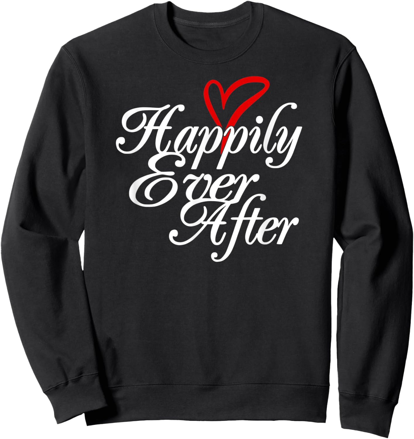 Happily Ever After Romantic Heart Wedding Sweatshirt - Sweatshirt | Black