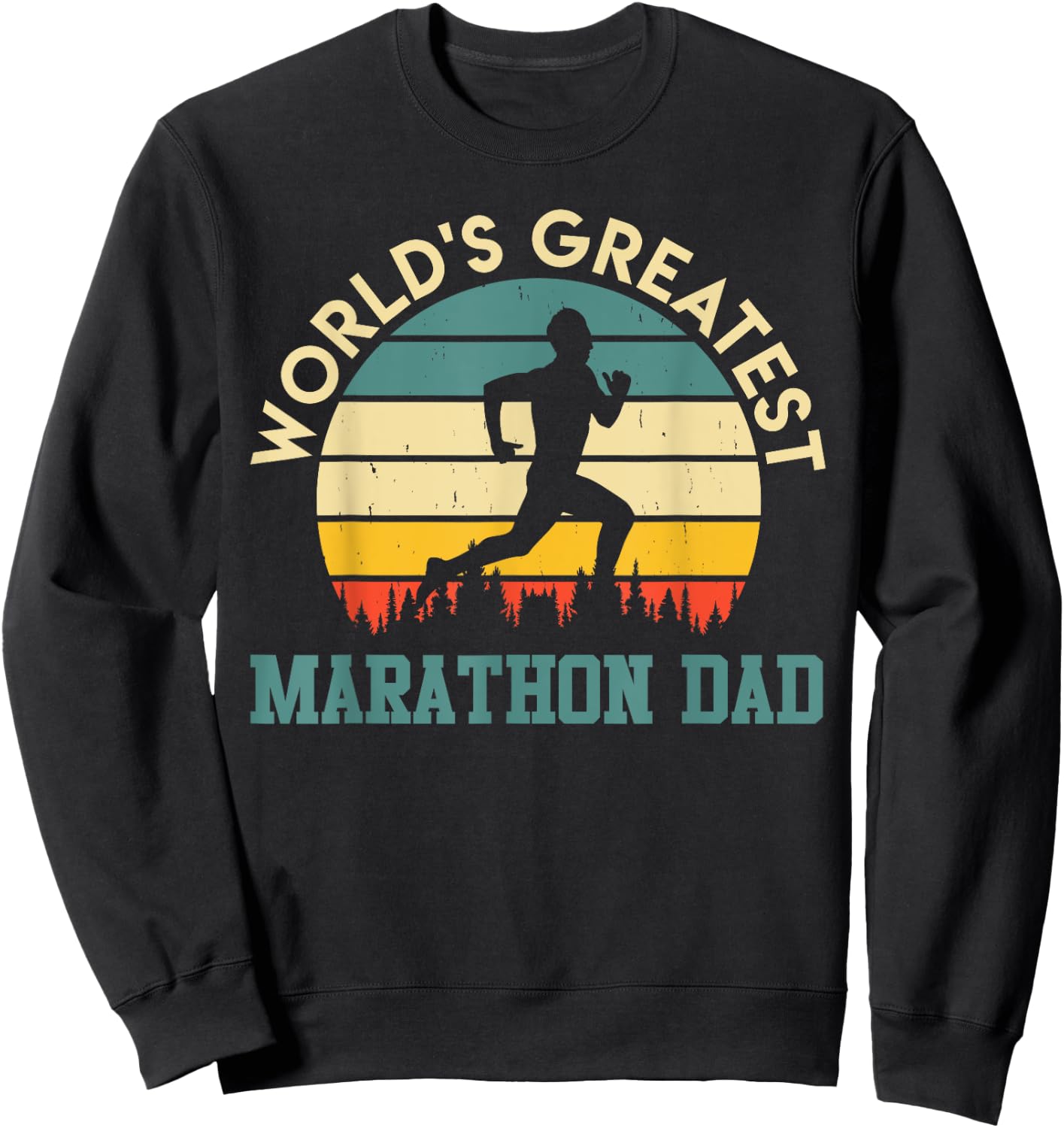 Daddy WORLD'S GREATEST MARATHON DAD Funny Marathon Sweatshirt - Sweatshirt | Black
