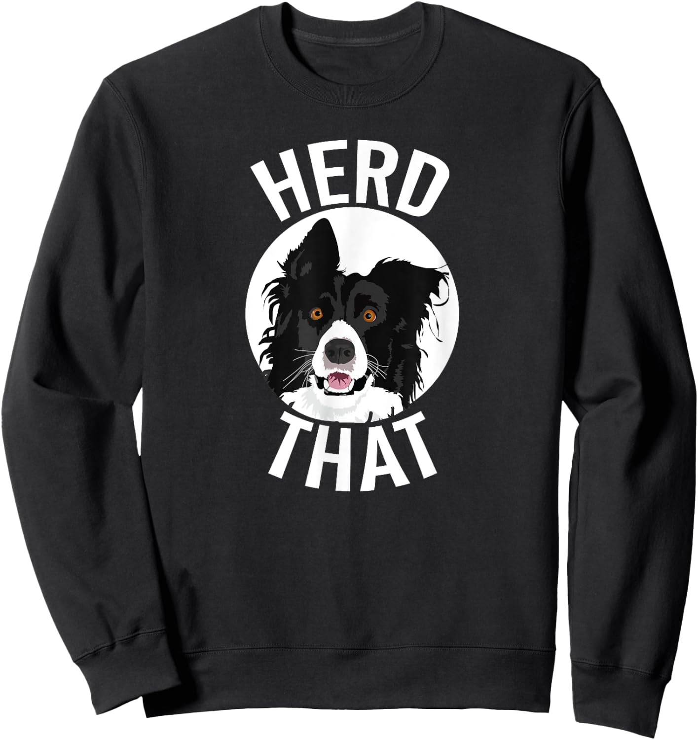 Funny Herd That Border Collie Animal Lover Dog Shirt Sweatshirt - Sweatshirt | Black