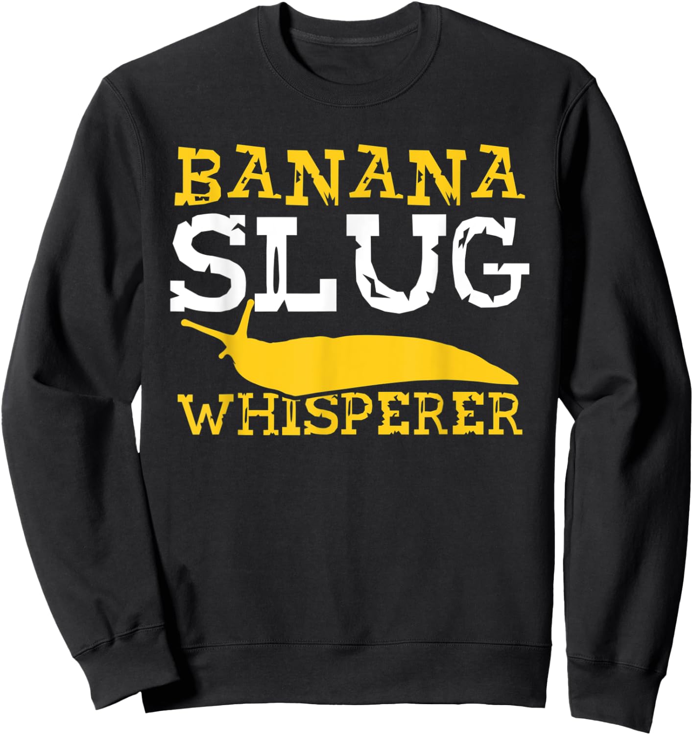 Banana Slug Life – Exotic Animals Fanatic Funny Slug Life Sweatshirt - Sweatshirt | Black