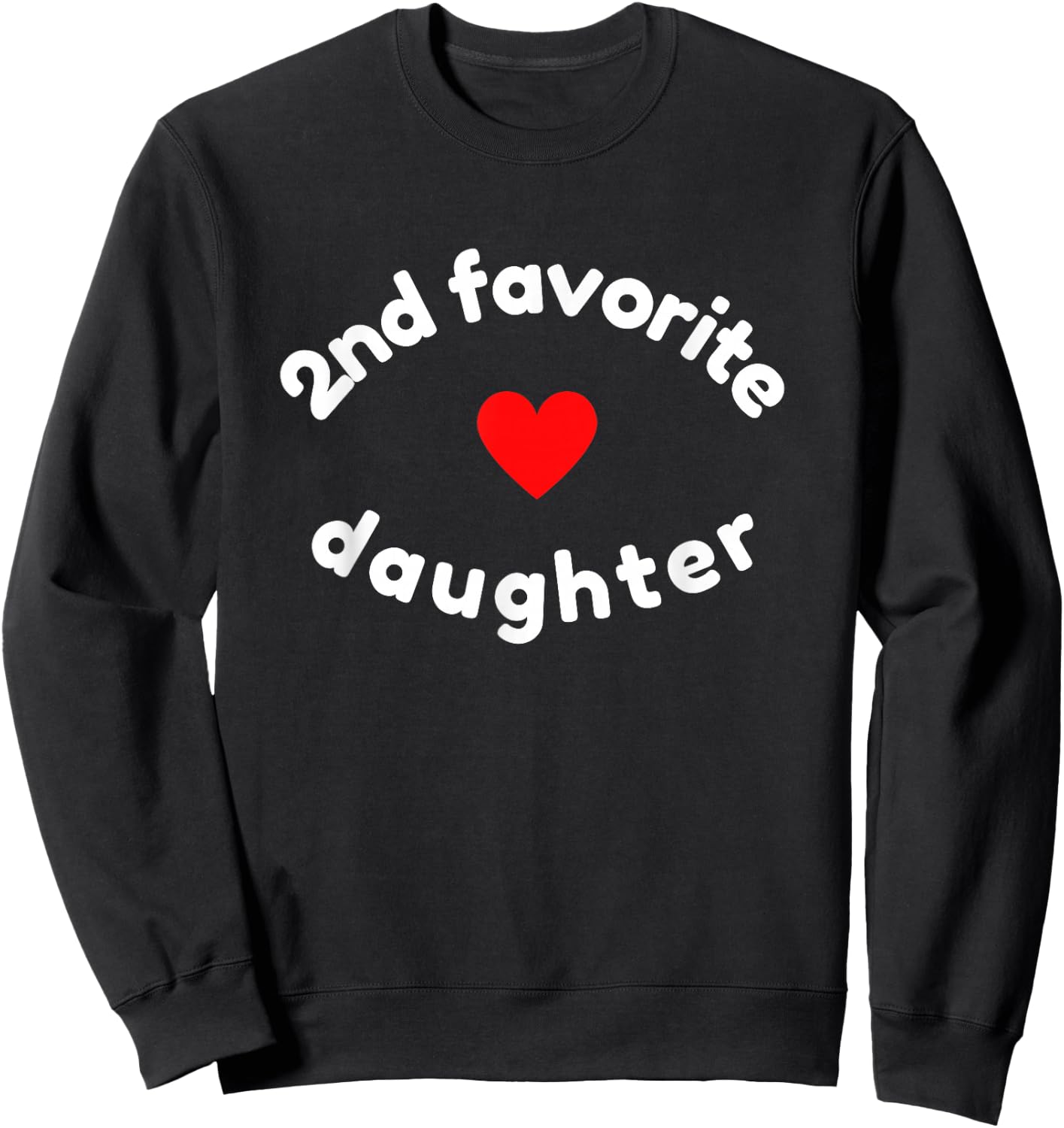 Funny 2nd Second Child - Daughter for 2nd Favorite Kid Sweatshirt - Sweatshirt | Black