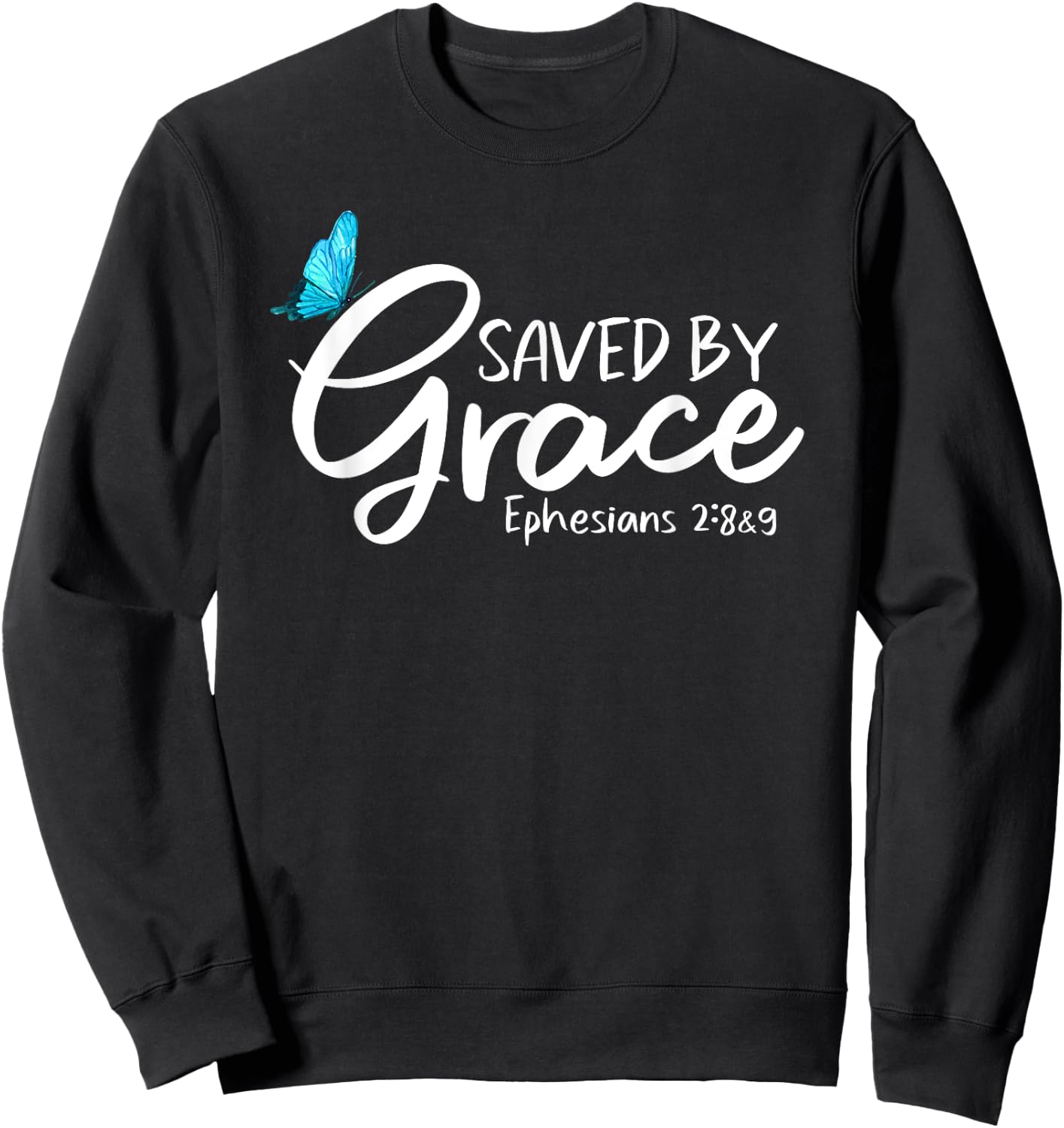 Ephesians 2:8 & 9 - Saved by Grace Butterfly Sweatshirt - Sweatshirt | Black