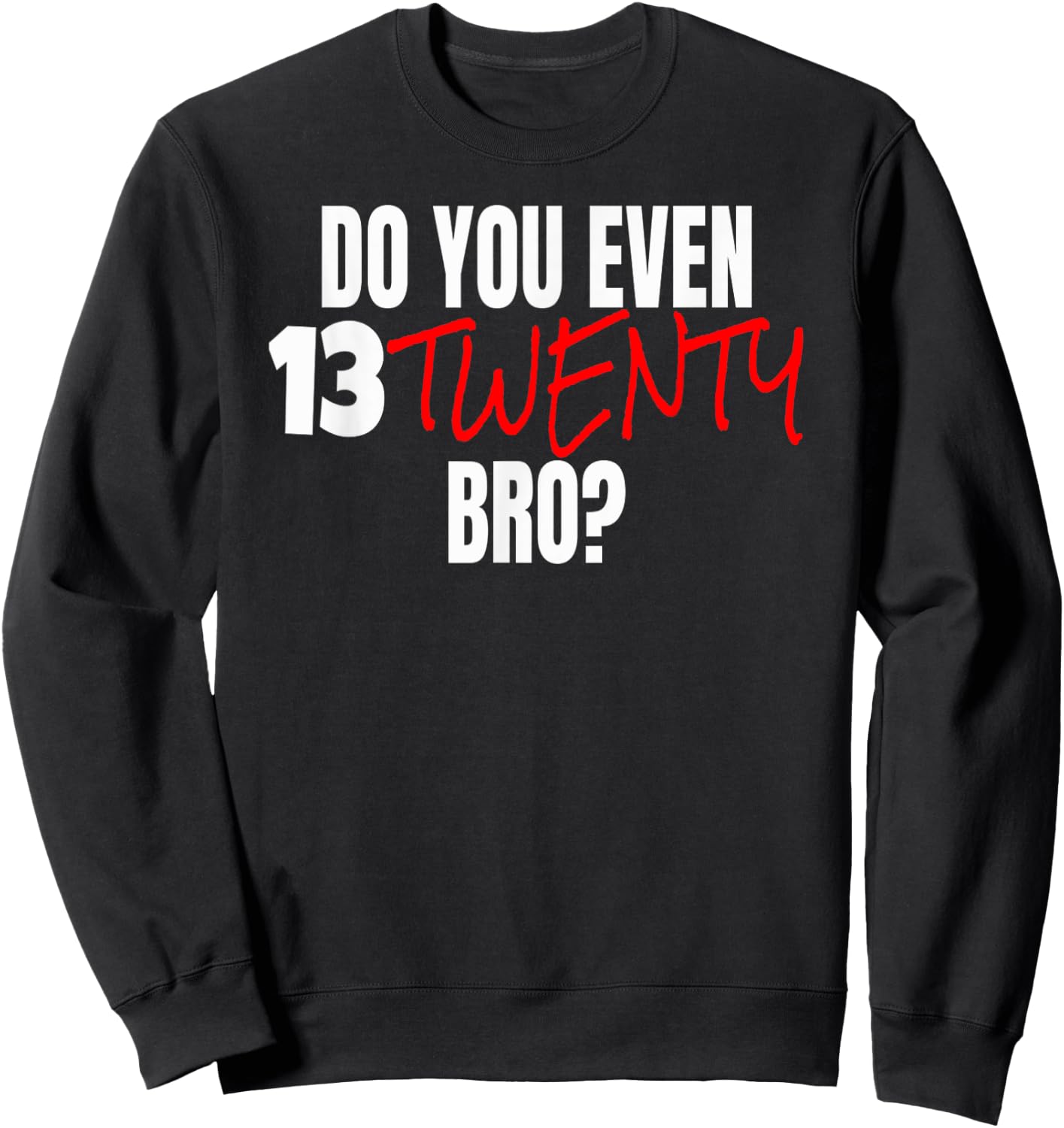 1320 Drag Racing Quarter Mile Do You Even 1320 Drag Strip Sweatshirt - Sweatshirt | Black