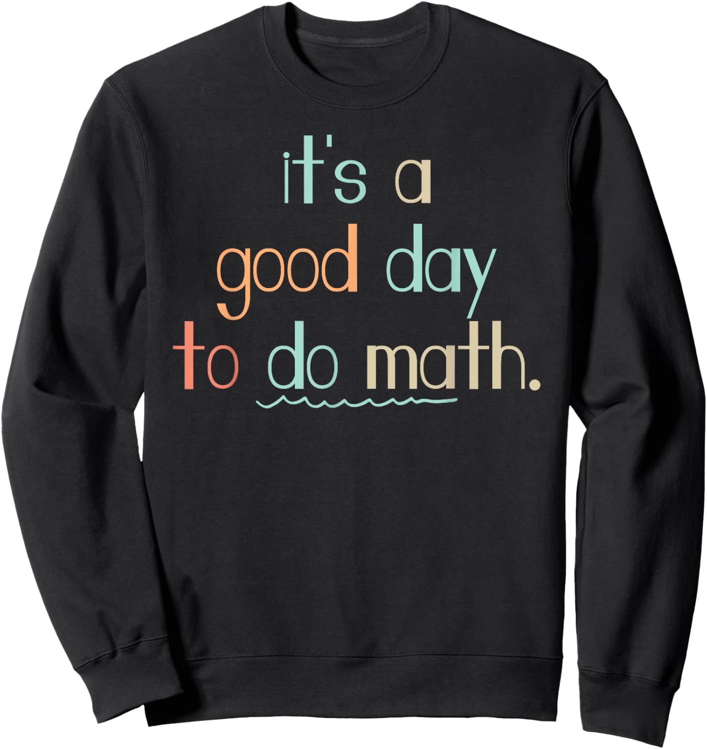 It's a good day to do Math Streber Mathematician Geometry Sweatshirt - Sweatshirt | Black