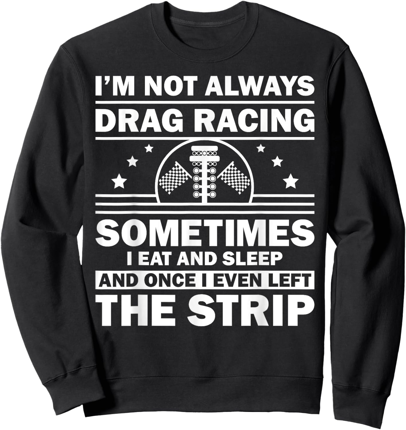 Funny Drag Racer Art For Kids Men Women Car Race Drivers Sweatshirt - Sweatshirt | Black