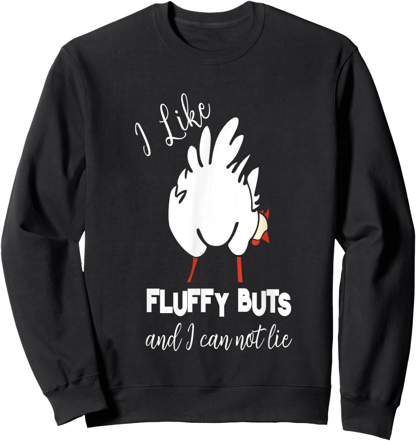 Funny Chicken - I Like Fluffy Butts Sweatshirt - Sweatshirt | Black