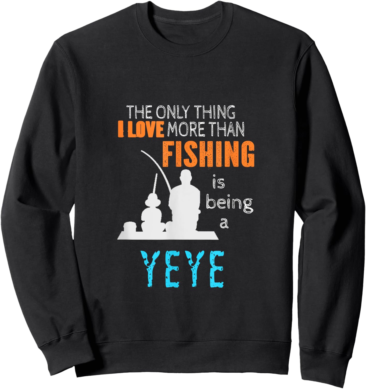 More Than Love Fishing Yeye China Chinese Grandpa Sweatshirt - Sweatshirt | Black