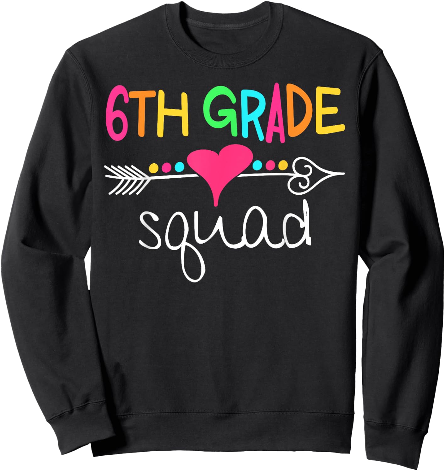 6th Grade Squad Sixth Teacher Student Team Back To School Sweatshirt - Sweatshirt | Black