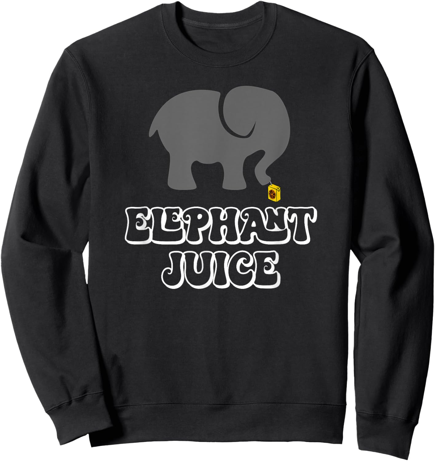 Elephant juice I love you funny Valentine's greetings for Sweatshirt - Sweatshirt | Black