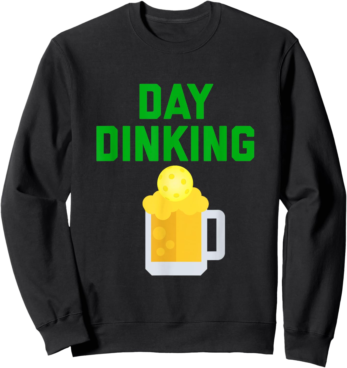 Funny Pickleball DAY DINKING Beer Drinking Sweatshirt - Sweatshirt | Black