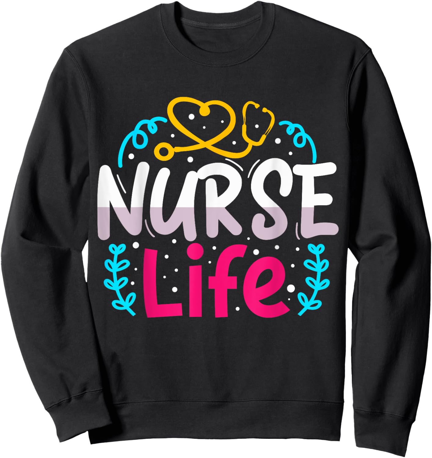 Nurse Life | Nurse Sweatshirt - Sweatshirt | Black