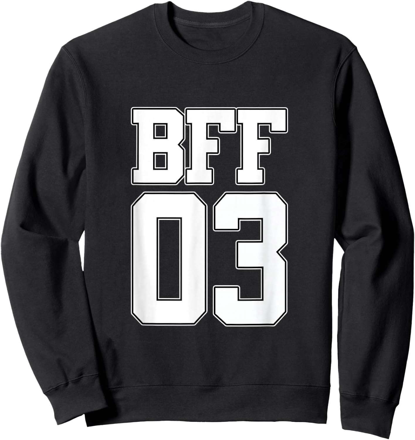 BFF 03 Best Friends Matching Bestie Friendship Day Shirt Sweatshirt - Sweatshirt | Black