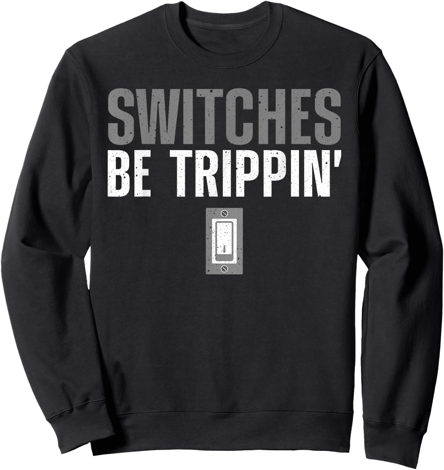 Funny Electrician Art Men Women Electrical Switches Lovers Sweatshirt - Sweatshirt | Black