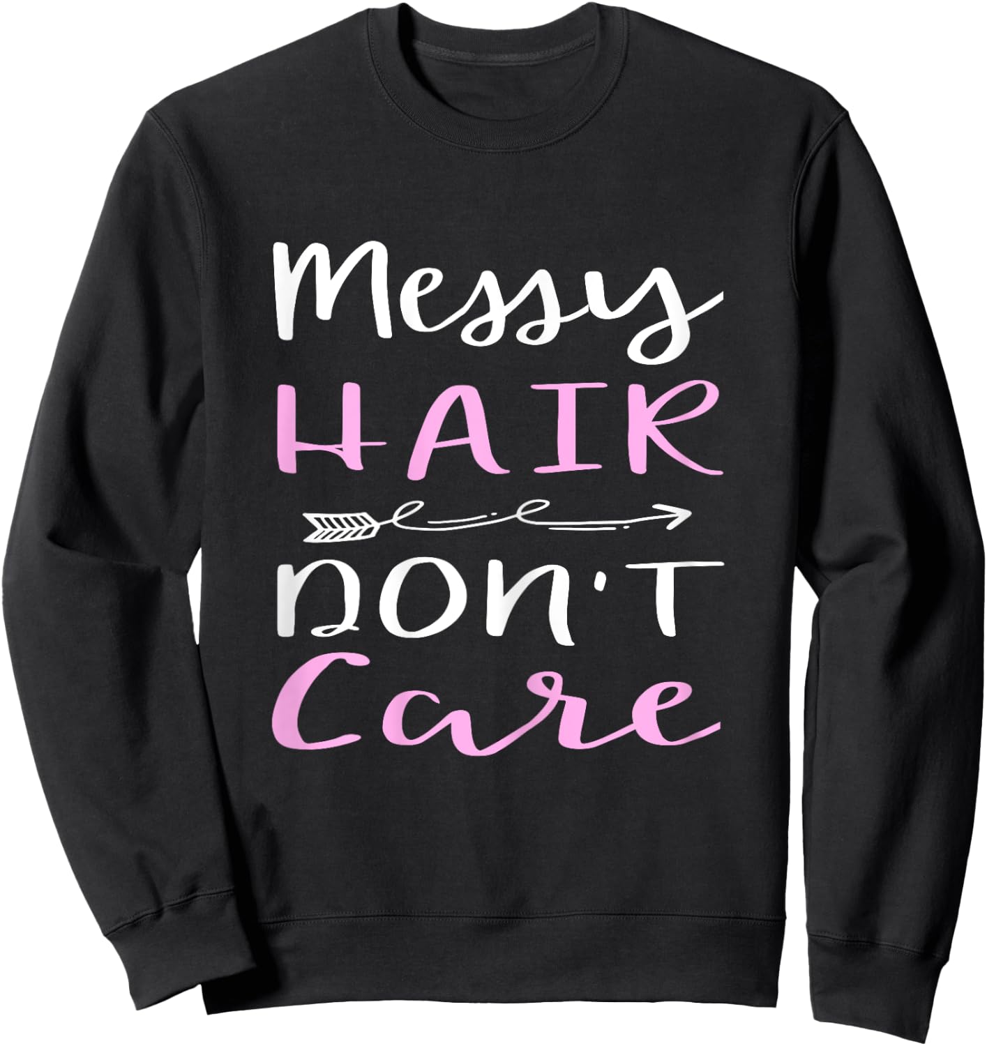 Messy Hair Don't Care Sweatshirt - Sweatshirt | Black