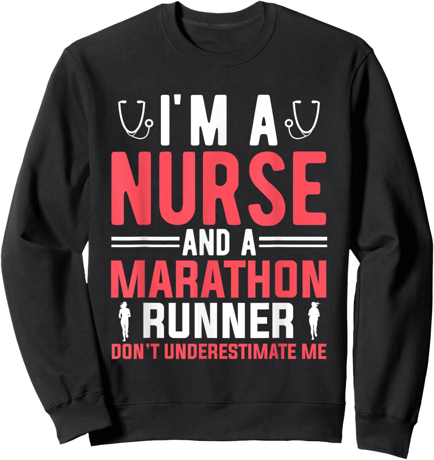 I'm A Nurse And A Marathon Runner Women Marathon Sweatshirt - Sweatshirt | Black