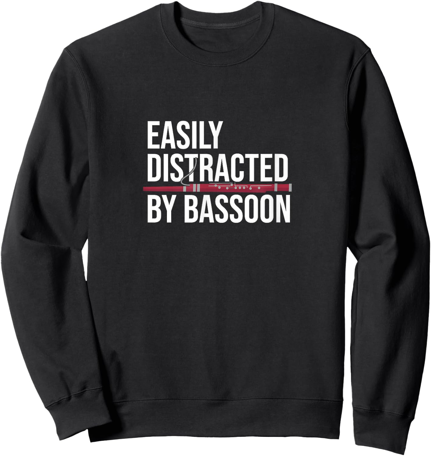 Bassoonist Music Orchestra Easily Distracted By Bassoon Sweatshirt - Sweatshirt | Black