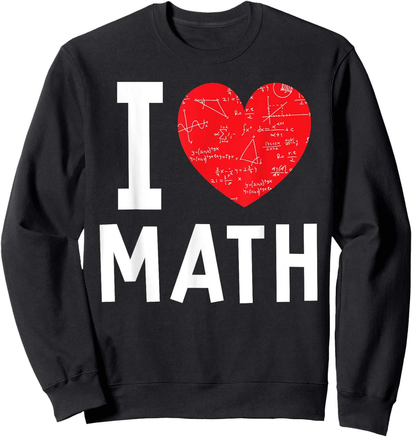 I Love Math Heart Math Sweatshirt - Sweatshirt | Black