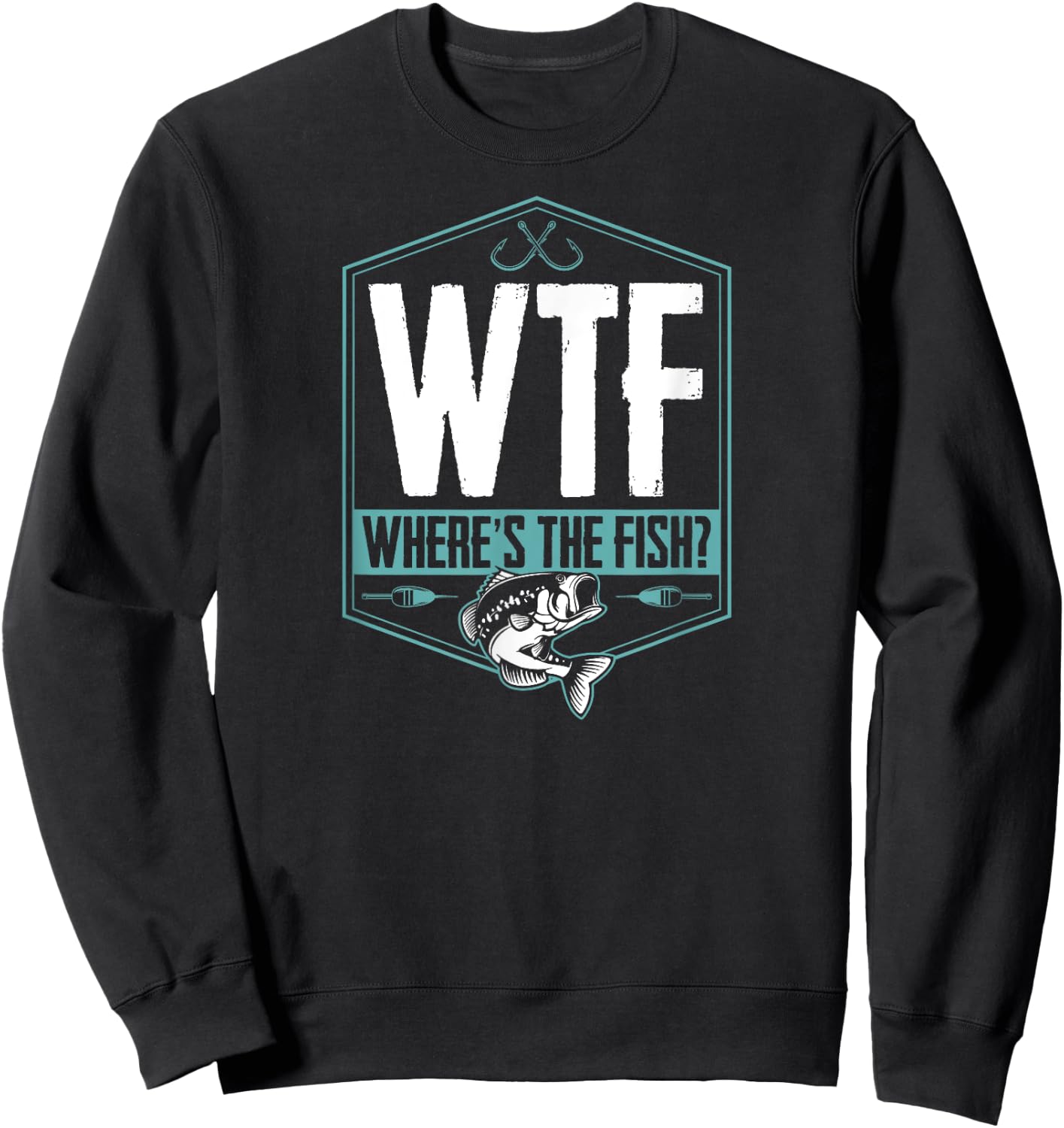 WTF Where's The Fish Funny Fishing Joke Hook Lure Bass Sweatshirt - Sweatshirt | Black