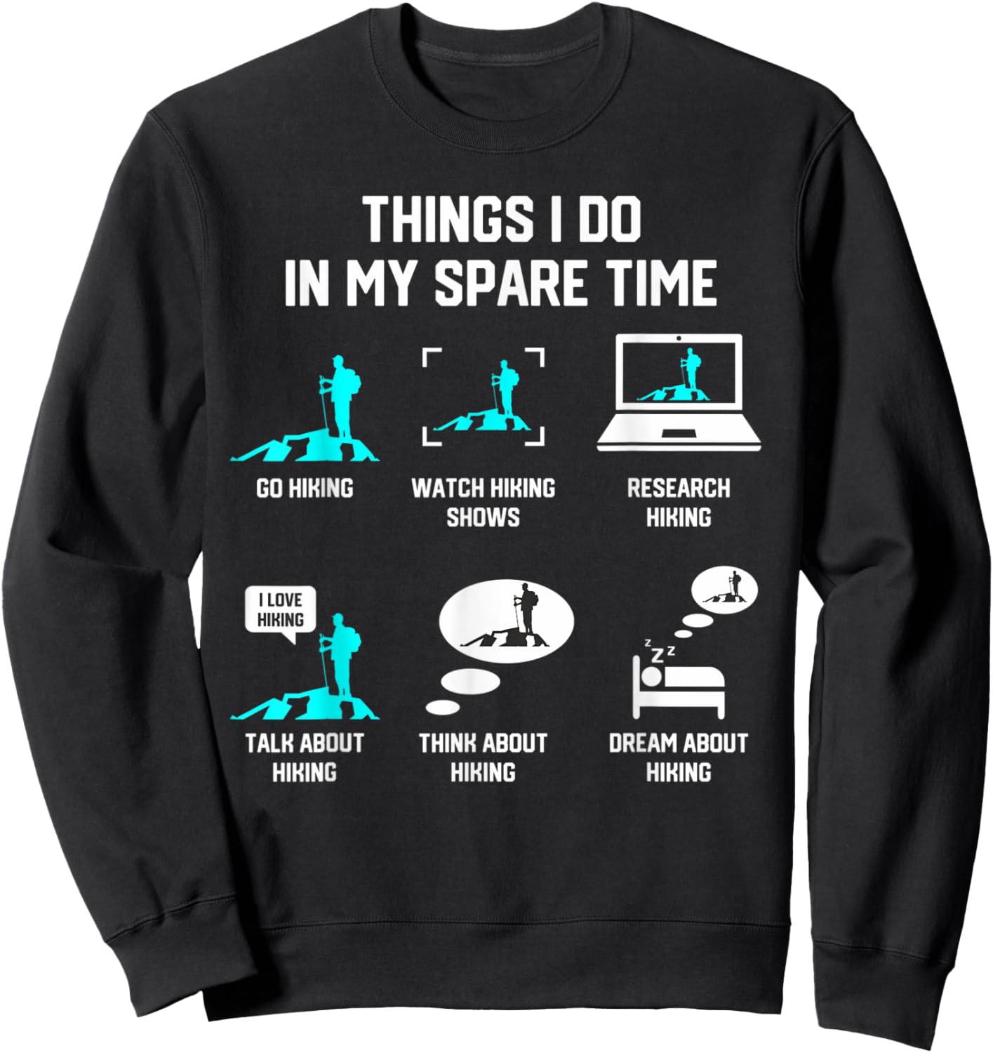 Things I Do In My Spare Time Hiking Hiker Camper Outdoor Sweatshirt - Sweatshirt | Black