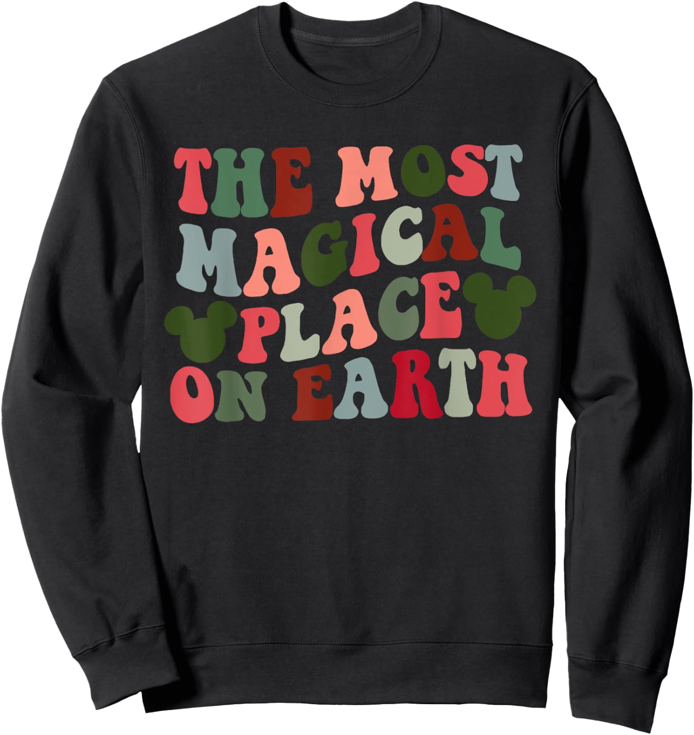 The Most Magical Place On Earth Sweatshirt - Sweatshirt | Black