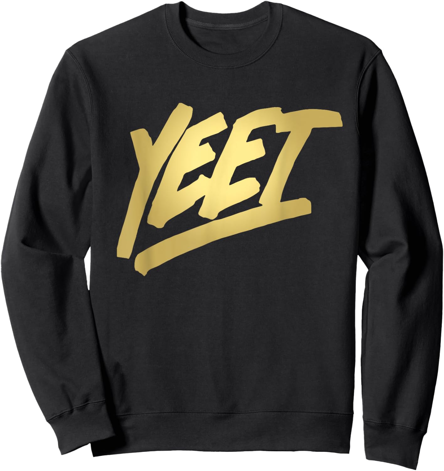 Yeet Funny Dank Meme Saying Slang Gift Teens Boys Girls Men Sweatshirt - Sweatshirt | Black