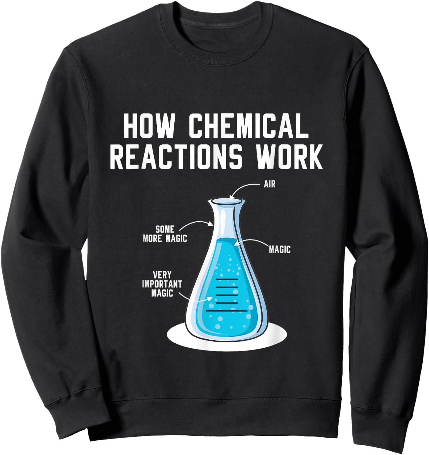 How Chemical Reactions Work Engineer Chemical Engineering Sweatshirt - Sweatshirt | Black
