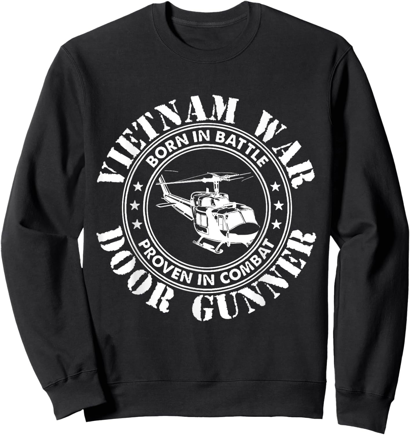 Vietnam War - Born In Battle Proven In Combat Veteran Gift Sweatshirt - Sweatshirt | Black