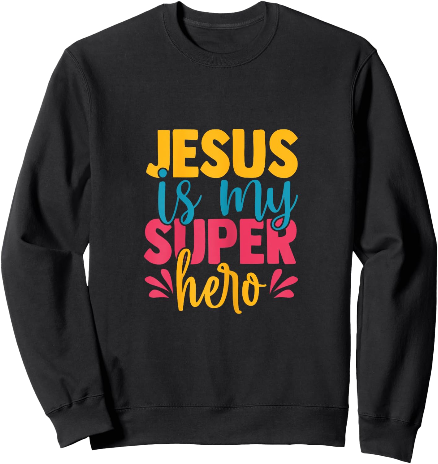 Jesus is my superhero christian Kids Cute Powerful Love God Sweatshirt - Sweatshirt | Black