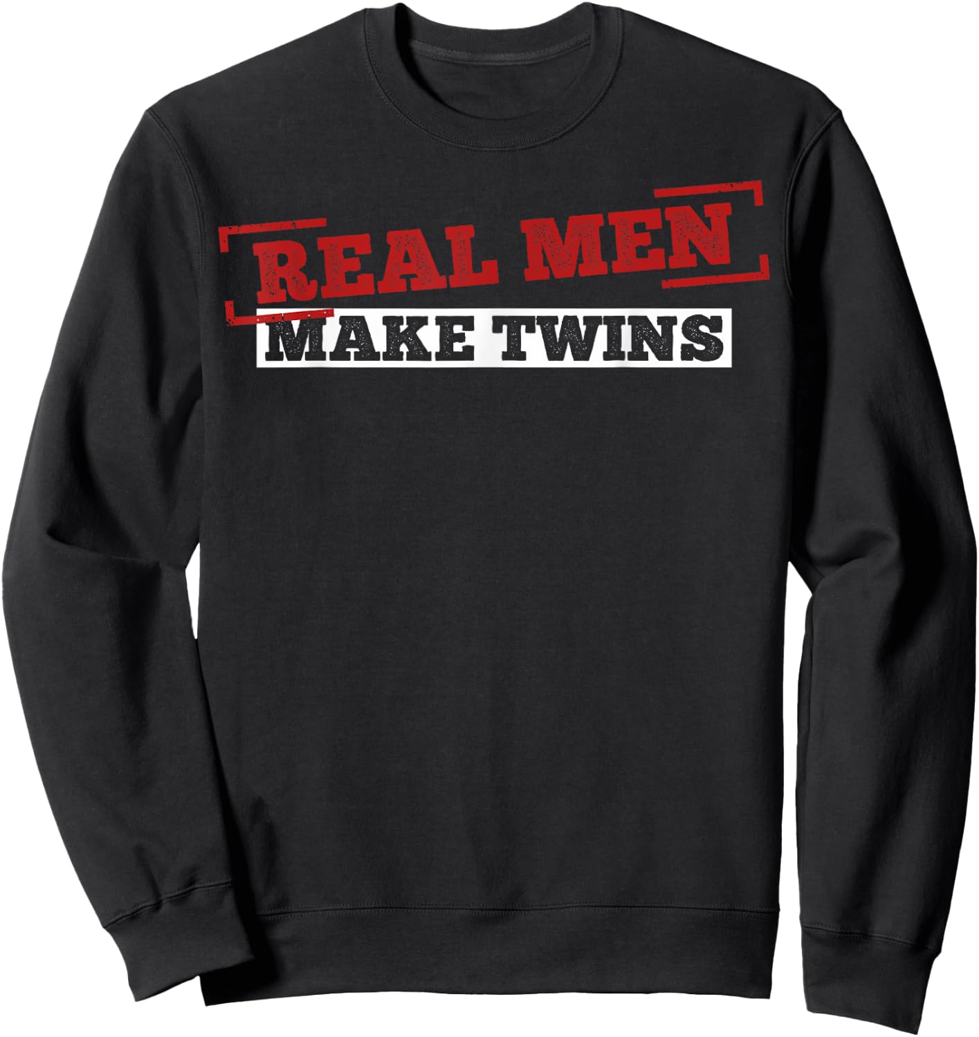 Real Men Make Twins Twin Dads To Be Twins Future Dads Twins Sweatshirt - Sweatshirt | Black