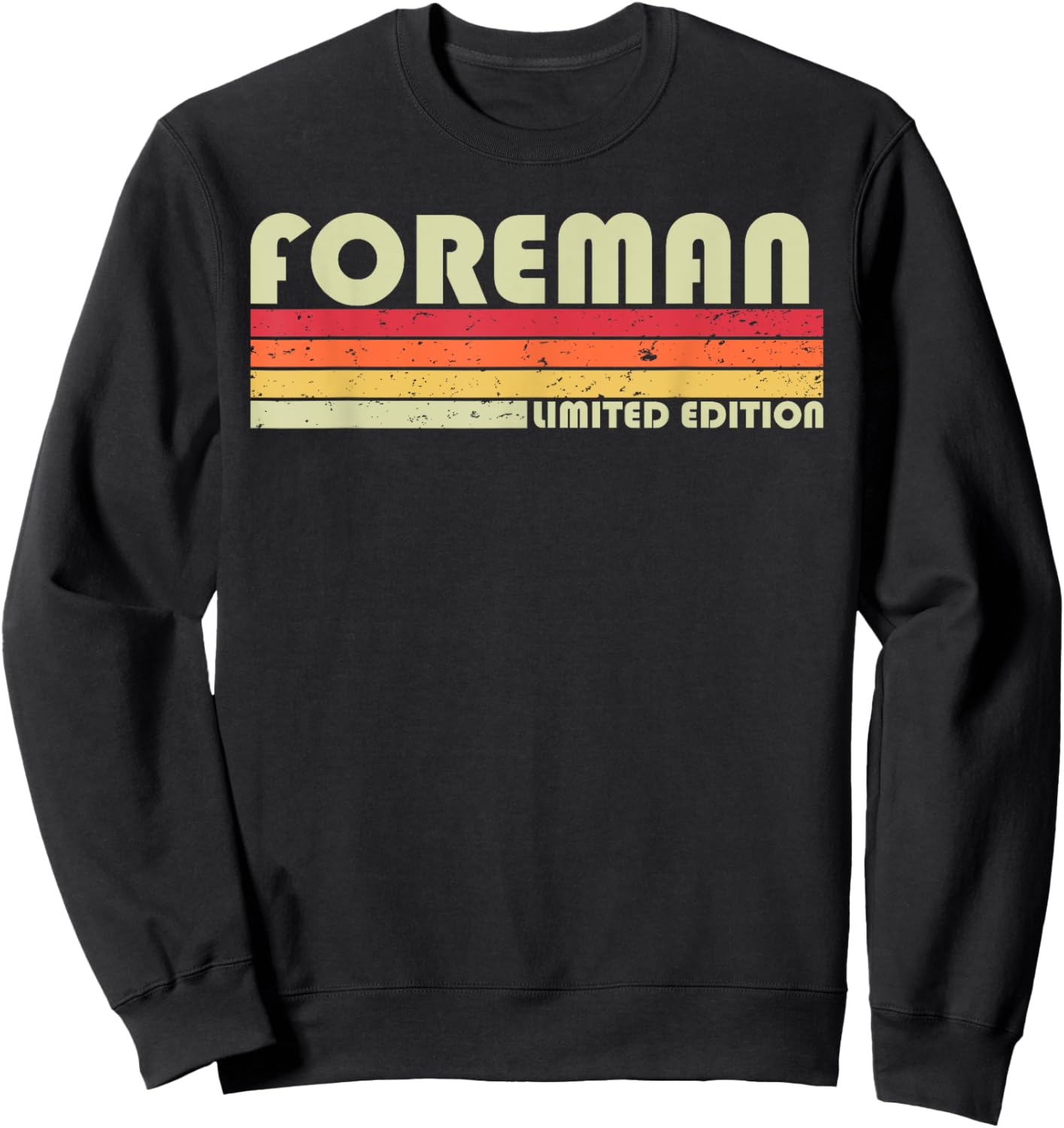 FOREMAN Funny Job Title Profession Birthday Worker Idea Sweatshirt - Sweatshirt | Black