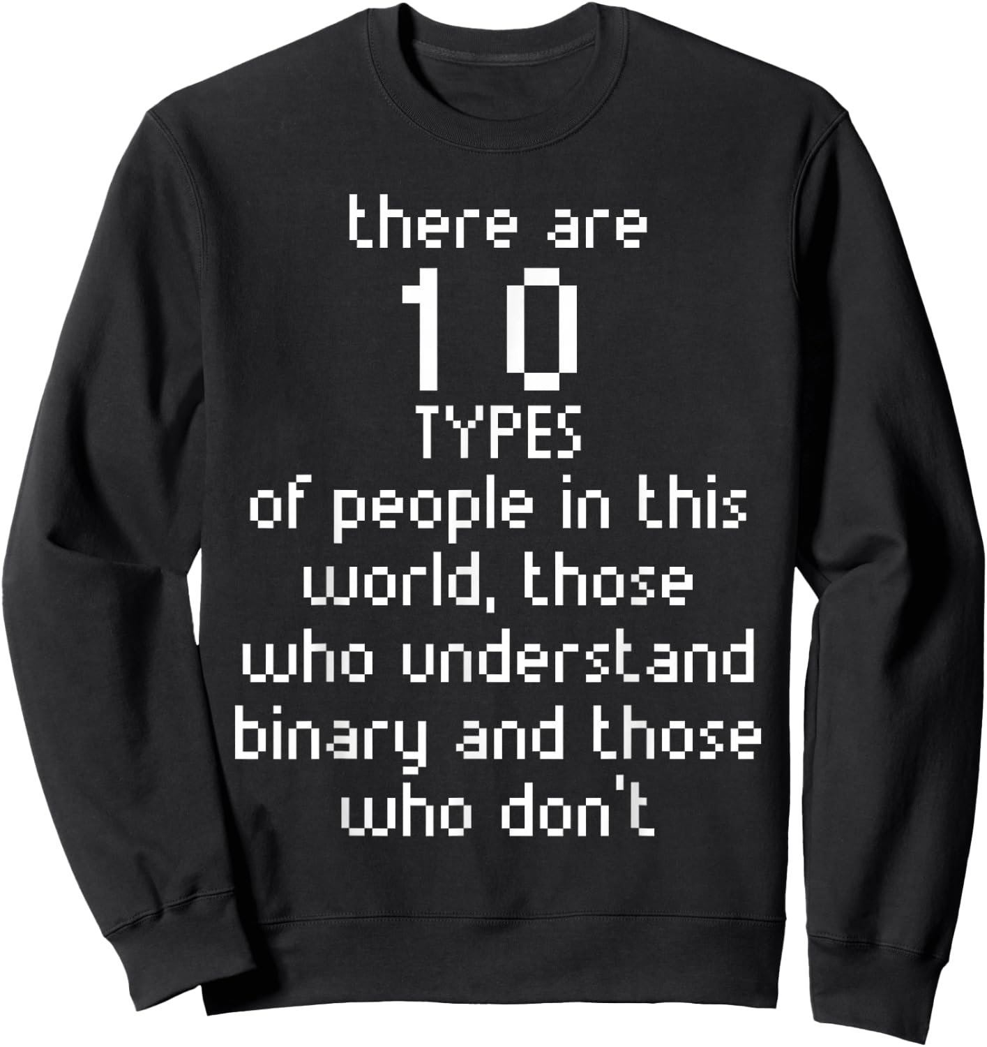 Math Binary Code Funny Gift Fun Sweatshirt - Sweatshirt | Black