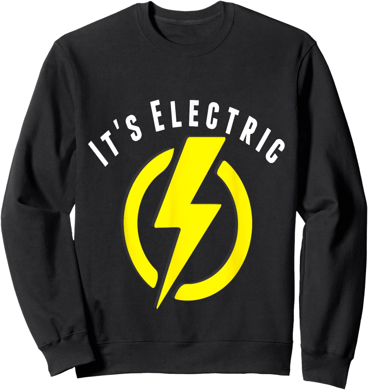 Funny It's Electric, Lightning Bolt shirt Sweatshirt - Sweatshirt | Black
