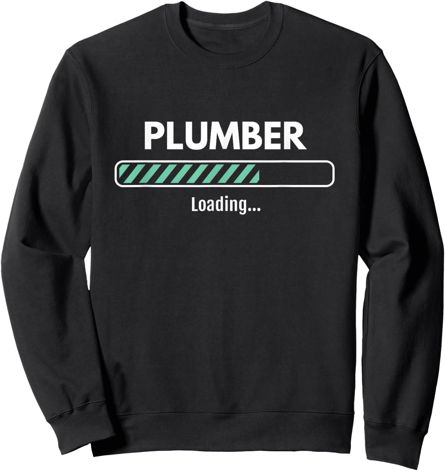 Plumber Loading Studying Plumbing Sweatshirt - Sweatshirt | Black