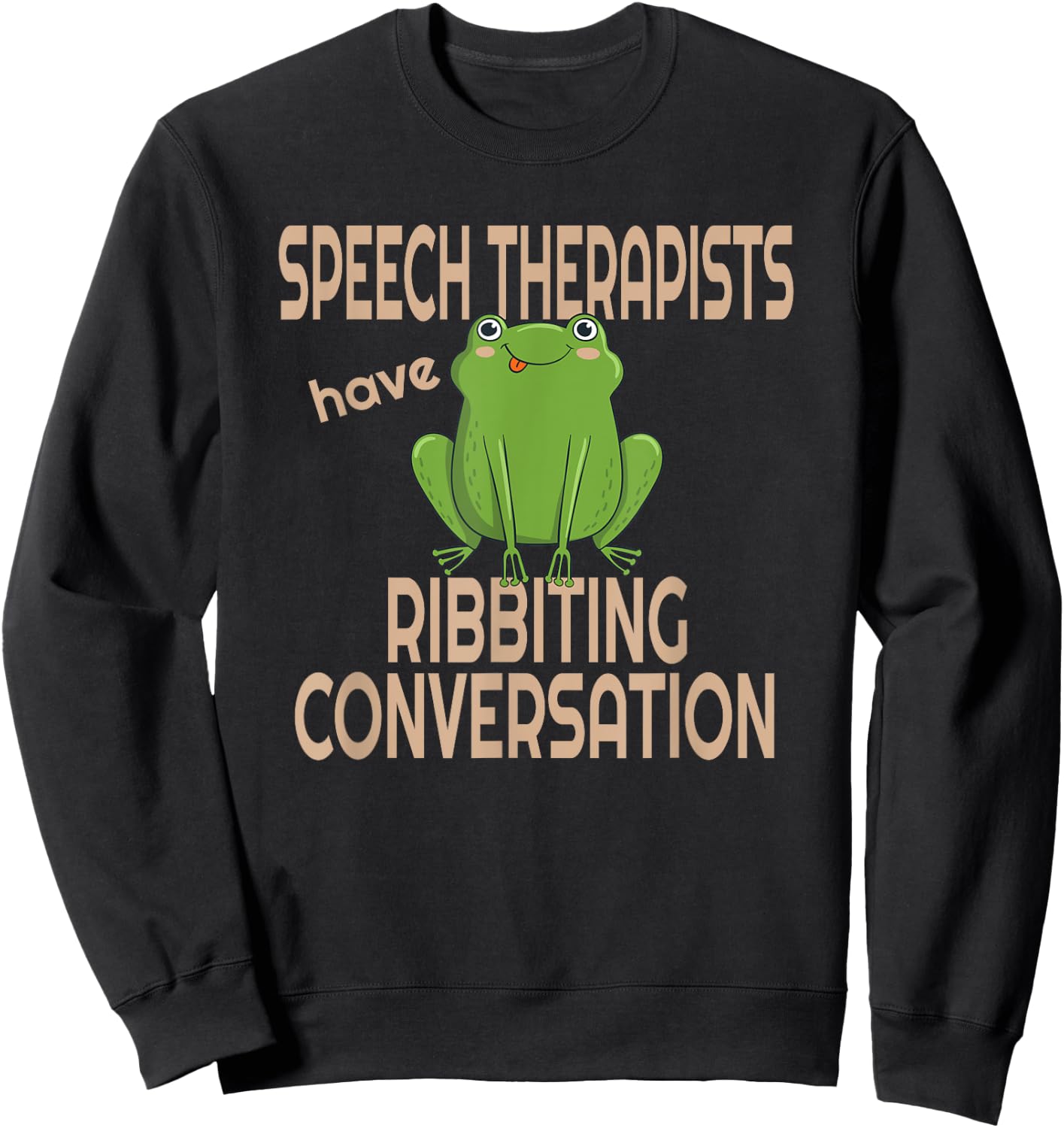 Funny Speech Pathologist SLPA Therapist Frog Pun Sweatshirt - Sweatshirt | Black