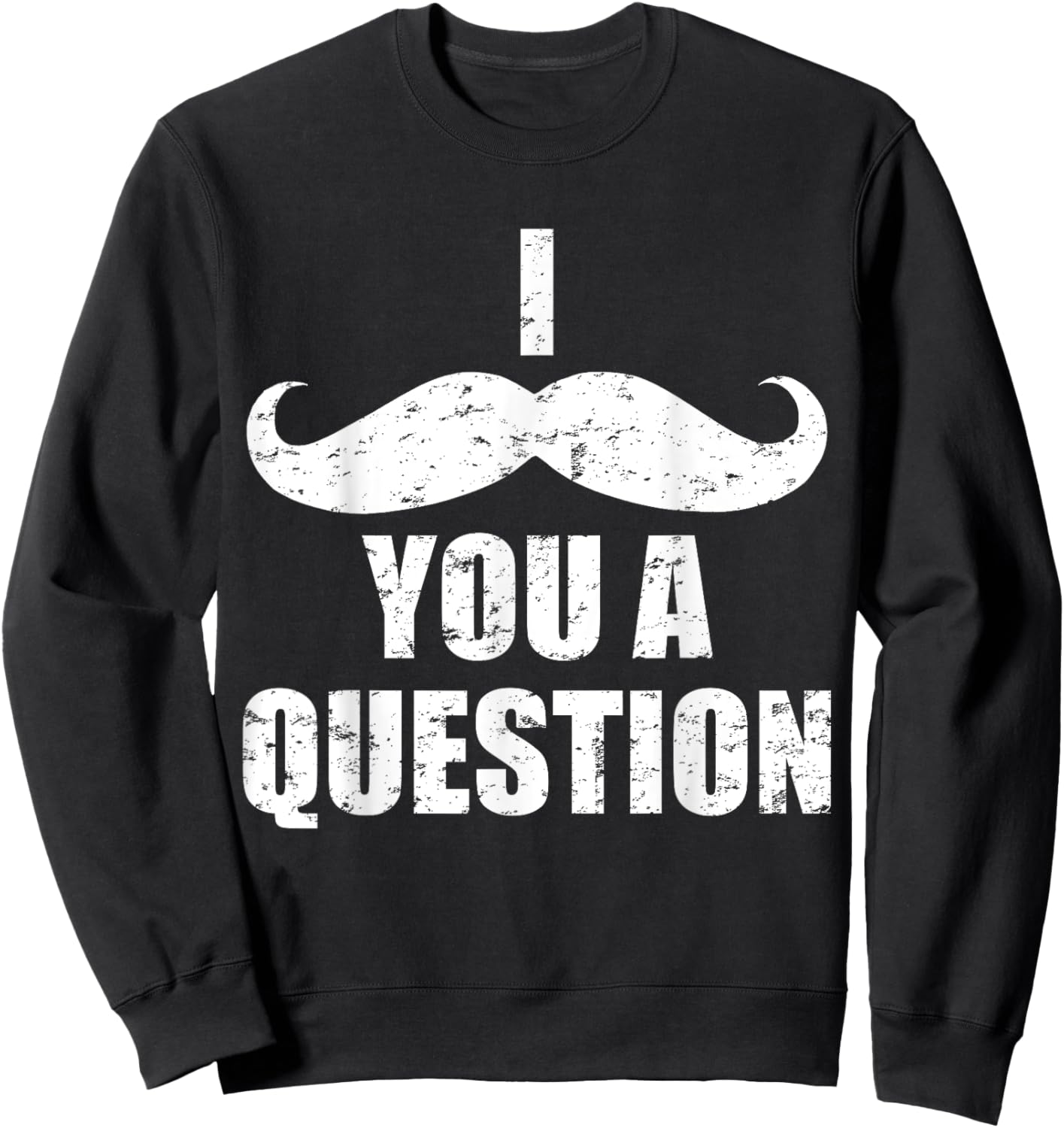 I mustache you a question for bearded man Sweatshirt - Sweatshirt | Black